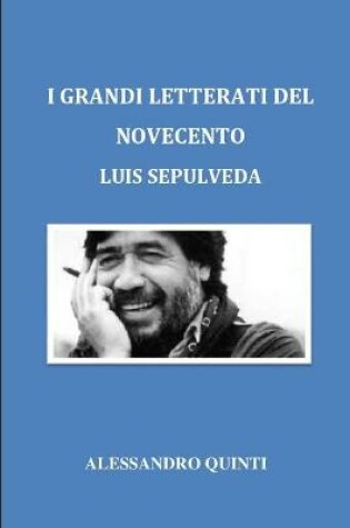 Cover of I grandi letterati del Novecento - Luis Sepulveda