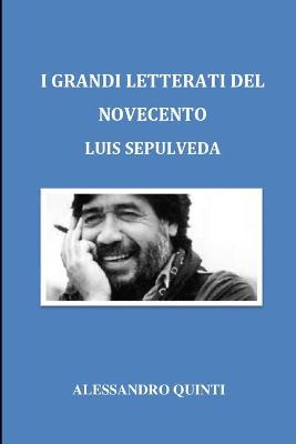 Book cover for I grandi letterati del Novecento - Luis Sepulveda