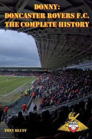 Cover of Donny: Doncaster Rovers F.C. The Complete History