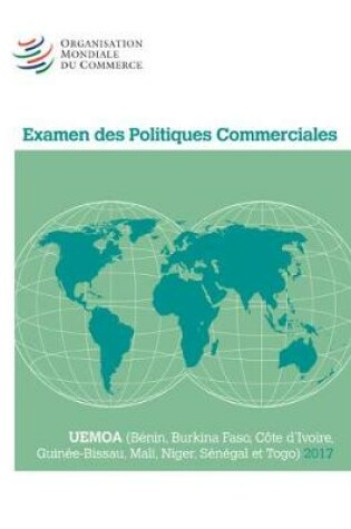 Cover of Examen Des Politiques Commerciales 2017: Uemoa