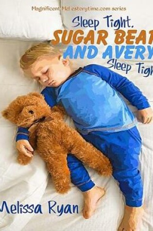 Cover of Sleep Tight, Sugar Bear and Avery, Sleep Tight!