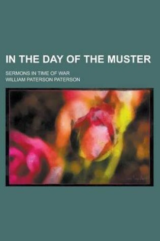 Cover of In the Day of the Muster; Sermons in Time of War