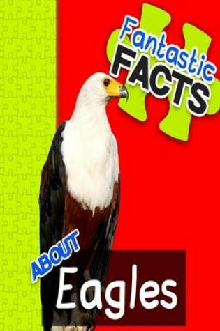 Cover of Fantastic Facts about Eagles