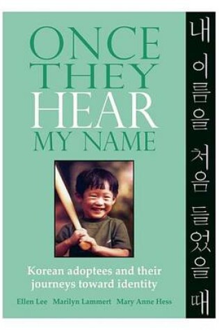 Cover of Once They Hear My Name: Korean Adoptees and Their Journeys Toward Identity