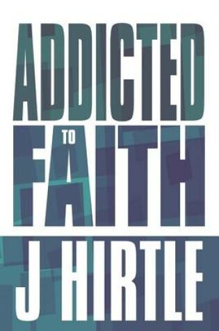 Cover of Addicted to Faith
