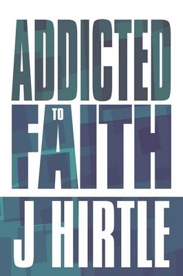 Book cover for Addicted to Faith