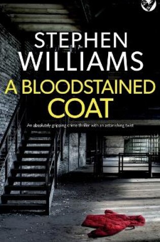 Cover of A BLOODSTAINED COAT an absolutely gripping crime thriller with an astonishing twist