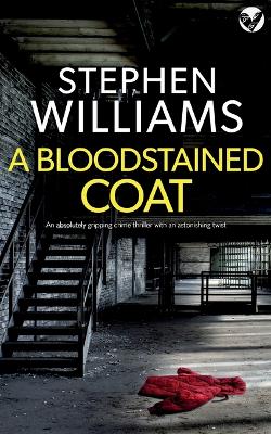 Book cover for A BLOODSTAINED COAT an absolutely gripping crime thriller with an astonishing twist