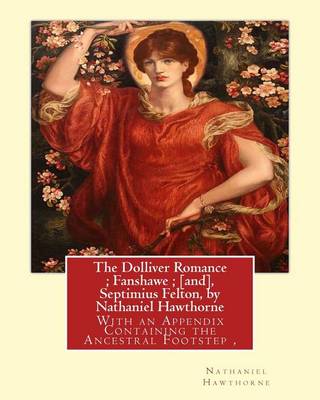 Book cover for The Dolliver Romance; Fanshawe; [and], Septimius Felton, by Nathaniel Hawthorne