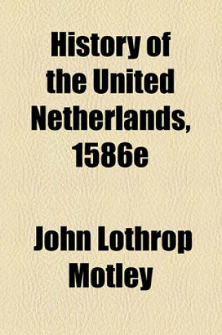 Cover of History of the United Netherlands, 1586e