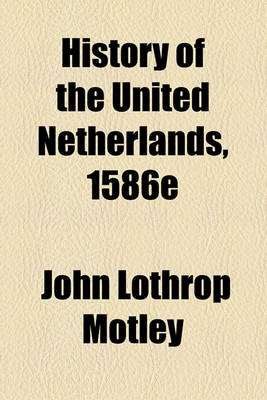 Book cover for History of the United Netherlands, 1586e