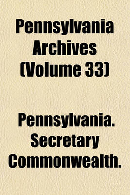 Book cover for Pennsylvania Archives (Volume 33)