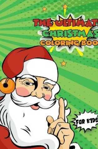 Cover of The Ultimate Christmas Coloring Book for Kids