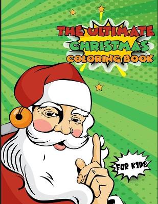 Book cover for The Ultimate Christmas Coloring Book for Kids