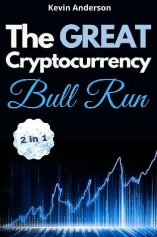 Cover of The Great Cryptocurrency Bull Run - 2 Books in 1
