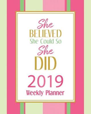 Book cover for She Believed She Could So She Did-2019 Weekly Planner