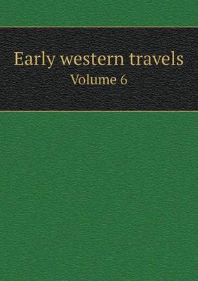 Book cover for Early western travels Volume 6