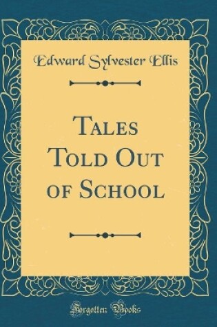 Cover of Tales Told Out of School (Classic Reprint)