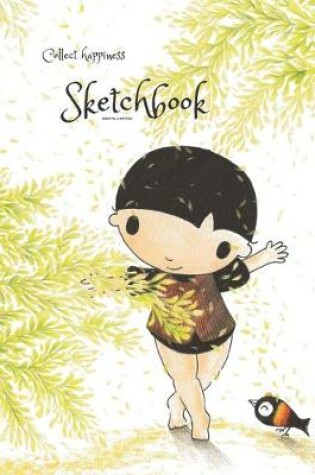 Cover of Collect happiness sketchbook(Drawing & Writing)( Volume 11)(8.5*11) (100 pages)
