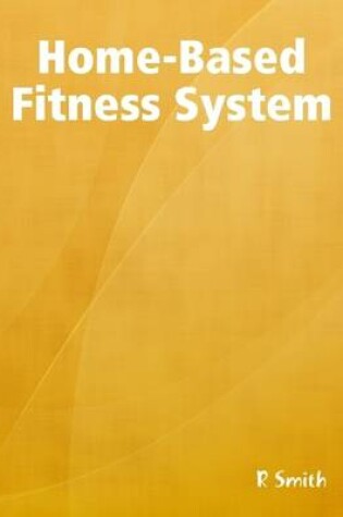 Cover of Home-Based Fitness System