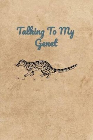 Cover of Talking To My Genet