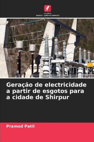 Cover of Geração de electricidade a partir de esgotos para a cidade de Shirpur