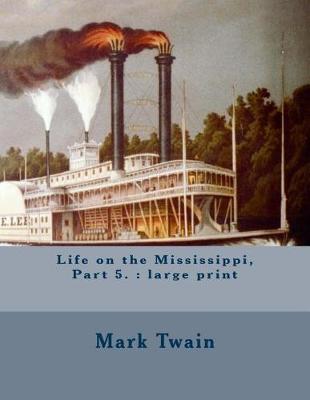 Book cover for Life on the Mississippi, Part 5.