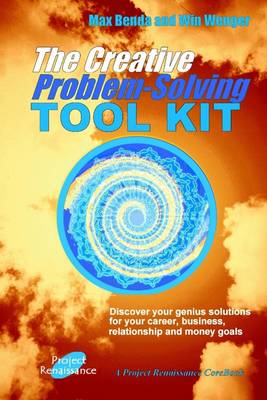 Book cover for The Creative Problem-Solving Tool Kit: Discover Your Genius Solutions for Your Career, Business Relationship and Money Goals