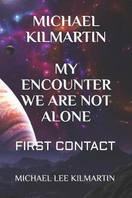 Book cover for Michael Kilmartin My Encounter We Are Not Alone