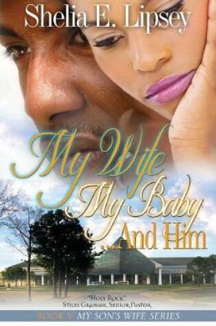 Cover of My Wife My Baby... and Him
