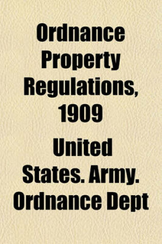 Cover of Ordnance Property Regulations, 1909