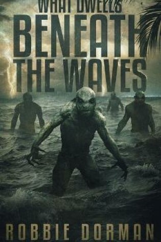Cover of What Dwells Beneath the Waves