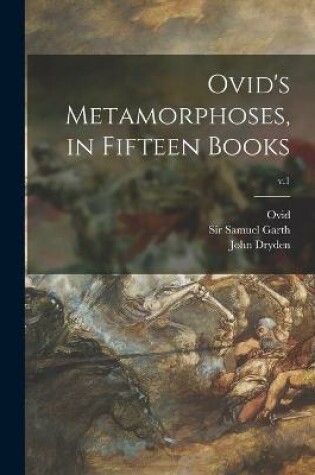 Cover of Ovid's Metamorphoses, in Fifteen Books; v.1