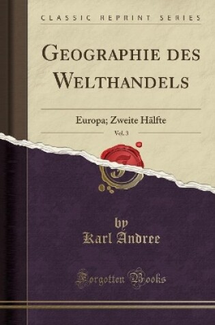 Cover of Geographie Des Welthandels, Vol. 3