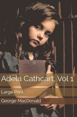 Cover of Adela Cathcart, Vol 1