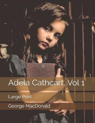 Book cover for Adela Cathcart, Vol 1
