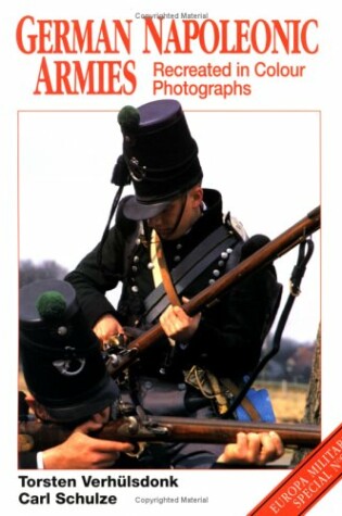 Cover of The German Napoleonic Armies Recreated in Colour Photographs