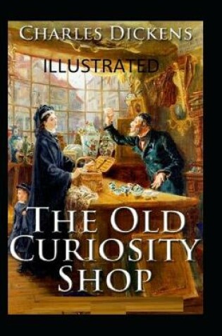 Cover of The Old Curiosity Shop (Illustrated edition)