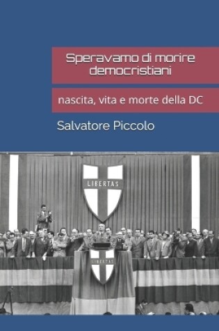 Cover of Speravamo di morire democristiani