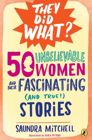 Cover of 50 Unbelievable Women and Their Fascinating (and True!) Stories