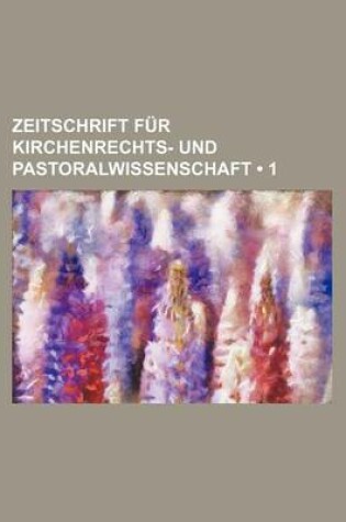 Cover of Zeitschrift Fur Kirchenrechts- Und Pastoralwissenschaft (1)