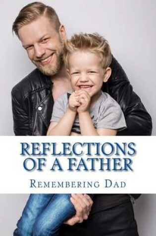 Cover of Reflections of A Father