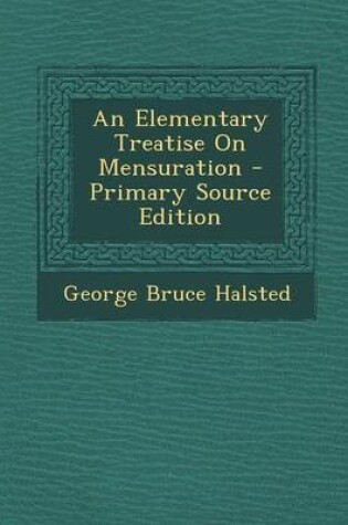 Cover of An Elementary Treatise on Mensuration - Primary Source Edition