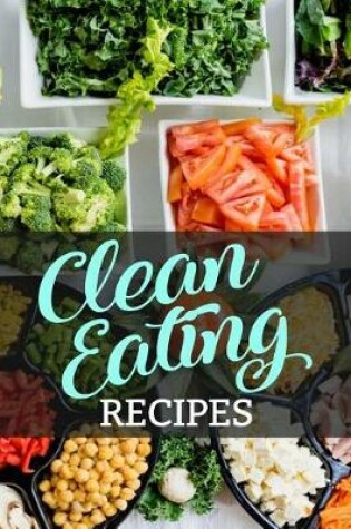 Cover of Clean Eating Recipes