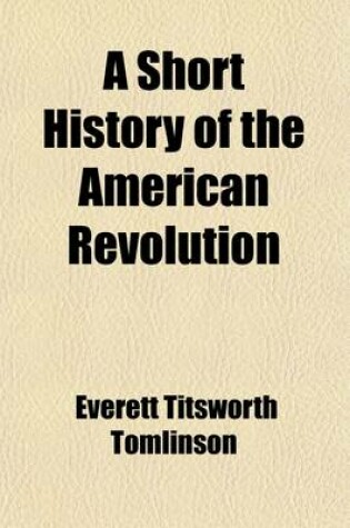 Cover of A Short History of the American Revolution