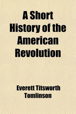 Book cover for A Short History of the American Revolution