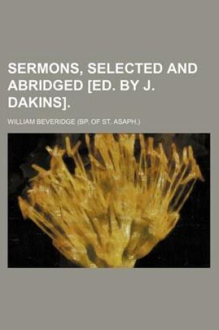 Cover of Sermons, Selected and Abridged [Ed. by J. Dakins]