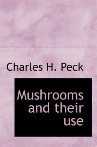 Cover of Mushrooms and Their Use