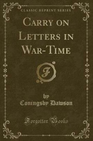 Cover of Carry on Letters in War-Time (Classic Reprint)