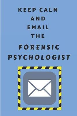 Book cover for Keep Calm and Email the Forensic Psychologist